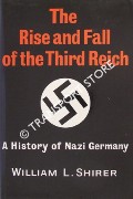 The Rise and Fall of the Third Reich - A History of Nazi Germany by SHIRER, William L.